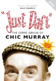 Just Daft The Comic Genius of Chic Murray [DVD]