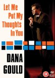 Dana Gould - Let Me Put My Thoughts In You [DVD] [2008]