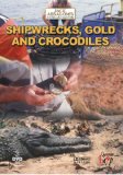 Shipwrecks, Gold And Crocodiles [DVD]