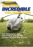 Amazing, Incredible Helicopters [DVD]