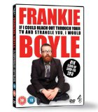 Frankie Boyle: If I Could Reach Out Through Your TV and Strangle You I Would [DVD]