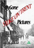 Bygone Pictures-Stoke on Trent [DVD]