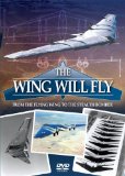 The Wing Will Fly - From The Flying Wing To The Stealth Bomber [DVD]