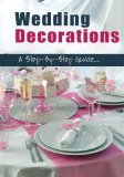 Wedding Decorations - A Step-By-Step Guide [DVD]
