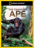 National Geographic - The Changing Ape [DVD]