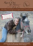 Reach Out to Horses, TLC, Trust Based Leadership and Compassionate Communication [DVD]