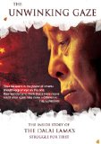 The Unwinking Gaze - The Inside Story Of The Dalai Lama's Struggle For Tibet [DVD] [2008]