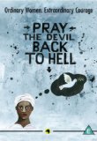 Pray The Devil Back To Hell [DVD]