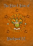 The Rise & Rise of Blackpool F.C [DVD]