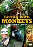 Living With Monkeys - Tales From The Treetops [DVD]