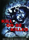 Kill or Be Killed (Original Combat Training Film World War II) [DVD]