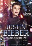 Justin Bieber - Rise of a Superstar - The Definitive and Most Up To Date Story of Justin Bieber [DVD]