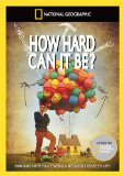 National Geographic - How Hard Can It Be? [DVD]