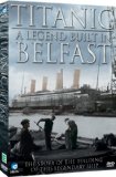 Titanic - A Legend Built In Belfast [DVD]