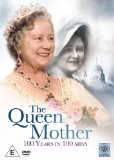 The Queen Mother - 100 Years in 100 Mins [DVD]