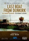 Last Boat from Dunkirk: The Dunkirk Evacuation - The Veteran's Accounts [DVD]