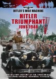 Hitler's War Machine - Hitler Triumphant June 1940 [DVD]