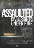 Assaulted: Civil Rights Under Fire [DVD] [2013]