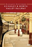 Railways Restored: Keithly And Worth Valley Railway [DVD]