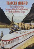 Tracks Ahead: Tennessee Valley Railroad [DVD]