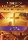 History of Christian Worship Pt 1: The Word [DVD] [2010]