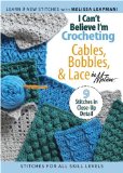 I Can't Believe I'm Crocheting Cables, Bobble And Lace [DVD] [2008]