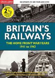 Railways In Britain Archive Britain's Railways - The Home Front War Years - 1941 To 1943 [REGION 0 - PAL] [DVD]