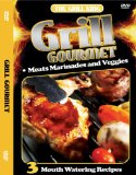 Grill Gourmet - Meats, Marinades And Veggies [DVD] [2008]