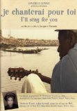 Je Chanterai Pour Toi (I'll Sing for You) [DVD]