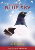Share the Blue Sky - Stories of the Bird of Peace [DVD]