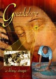 Guadalupe: a Living Image [DVD] [2010]