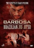 Barbosa, Brazilian Jui Jitsu, The secrets of guard passing [DVD]