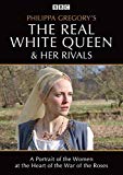 Philippa Gregory's The Real White Queen and her Rivals [BBC] [DVD]