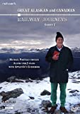 Great Alaskan and Canadian Railway Journeys: Series 1 [DVD]