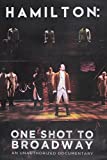 HAMILTON: ONE SHOT TO BROADWAY - HAMILTON: ONE SHOT TO BROADWAY (1 DVD)