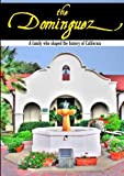 The Dominguez: A Family Who Shaped the History of California