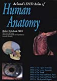 Acland's DVD Atlas of Human Anatomy: "The Upper Extremity", "The Lower Extremity", "The Trunk", "The Head and Neck Part ... Head and Neck Part 2", "The