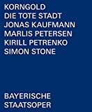 Korngold: Die Tote Stadt [Simon Stone; Jonas Kaufmann; Marlis Petersen; Bayerisches Staatsorchester; Bayerische Staatsoper; Kirill Petrenko] [Bso Recordings: BSOREC2001] [Blu-ray]