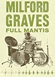 Milford Graves Full Mantis [DVD]