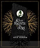All The Haunts Be Ours: A Compendium Of Folk Horror [Blu-ray]