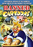 Banned Cartoons: A Historical Archive of the Shameful Racial Abuses of Hollywood's Yesteryear, 1930-1943