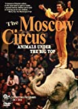 The Moscow Circus: Animals Under the Big Top [1993] [DVD] [2008]