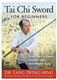 Tai Chi Sword for Beginners (YMAA) Dr. Yang, Jwing-Ming