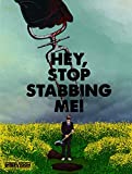 Hey...Stop Stabbing Me! [Blu-ray]