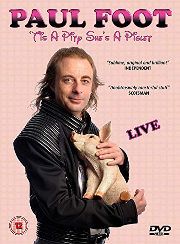 Paul Foot - Tis a Pity shes a Piglet [DVD]
