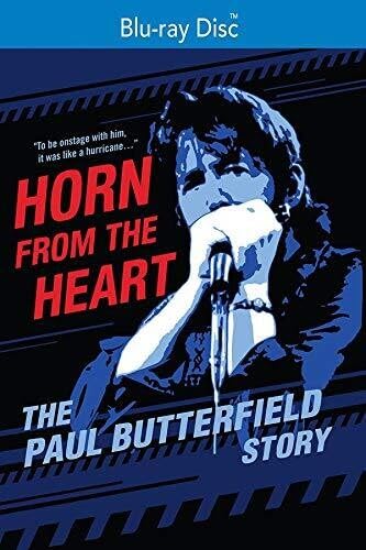 Horn From The Heart: The Paul Butterfield Story [Blu-ray]